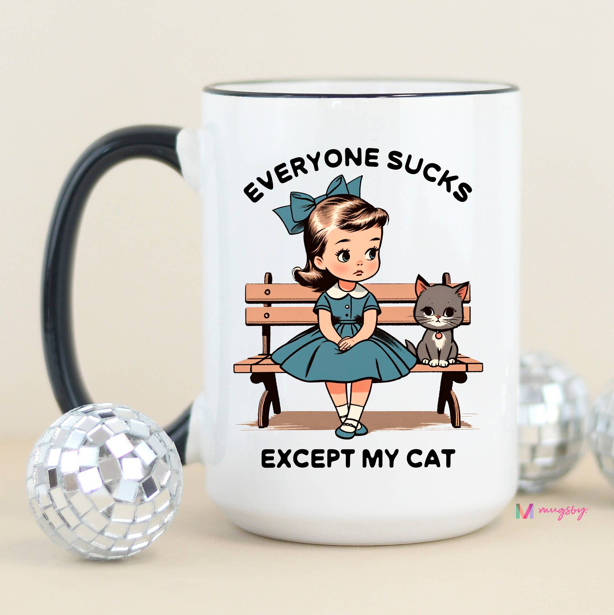 Everyone Sucks Except My Cat Coffee Mug 15oz