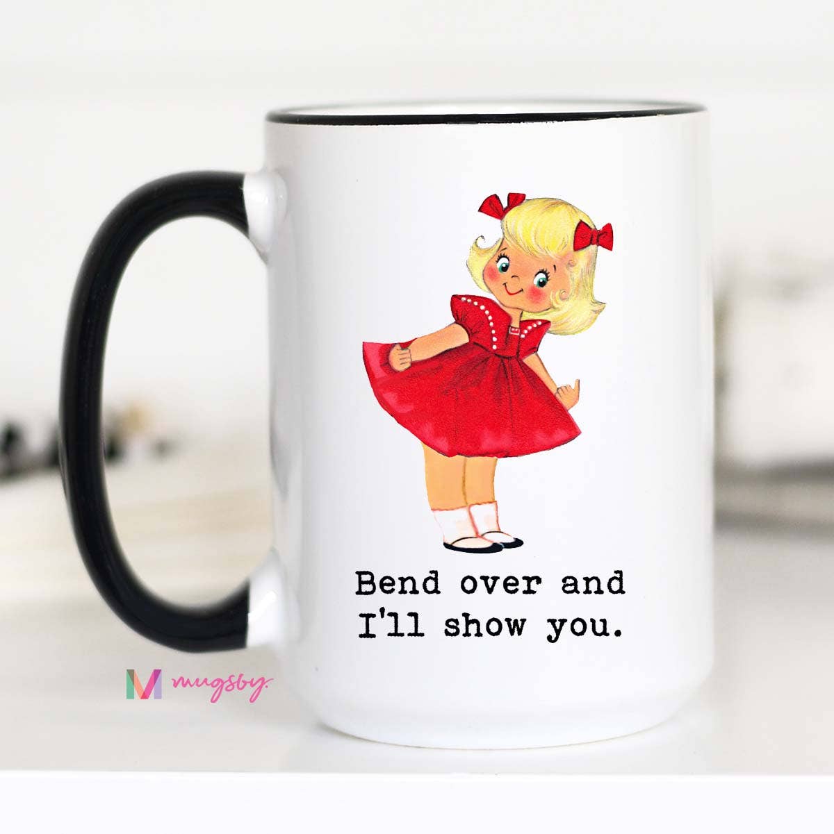 Bend Over and I'll Show You Coffee Mug 15oz